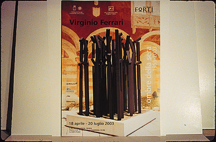 Virginio Ferrari: Ombre della sera 1959–2003, Galleria d’Arte Moderna e Contemporanea–Palazzo Forti, Verona, Italy, 2003.